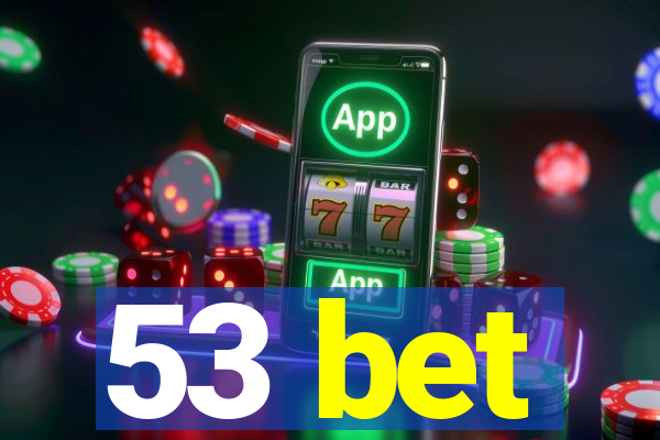 53 bet